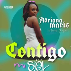 Adriana Maris - Contigo - (Mi Sol) [Prod.by AsinusAmusic]