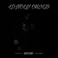 Lonely Child (prod. Louiejlewis)