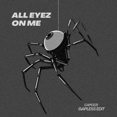 Capozzi - All Eyez On Me (Gapless Edit)