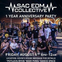 Live at Sac EDM Collective 1 Year Anniversary Party 08-06-21