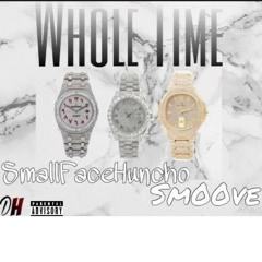 Sm00ve Ft. Smallface X Whole Time