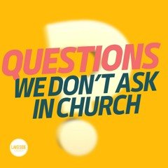 Questions We Don't Ask In Church: How Does A Loving God Send People To Hell (& Torture Them Forever)