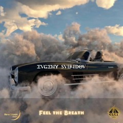 Evgeny Sviridov - Feel The Breath (Episode 25)