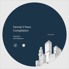 Farmat 5 Years Compilation Mixed by Kirill Matveev