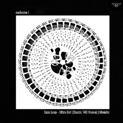 exclusive | Enzo Leep - Ultra Girl (Elastic 140 Vision) | Miniclic