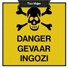 Tizz Major-Danger Gevaar Ingozi