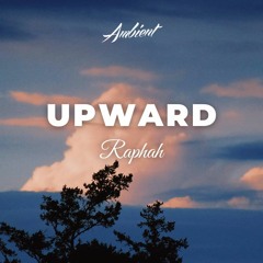 Raphah - Upward