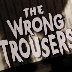 The Wrong Trousers Title Card