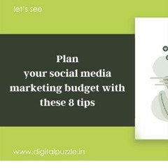 Plan your social media marketing budget with these 8 tips