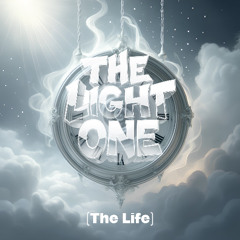 The Light One (The Life)