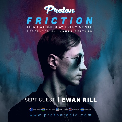 Friction // Proton Radio // Guest Mix: Ewan Rill [Sept 2021]