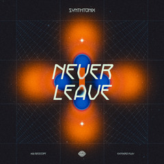 Synthtonix - Never Leave