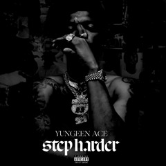 Yungeen Ace - Step Harder (Very Slow)