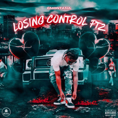GMontana - Losing Control Pt2