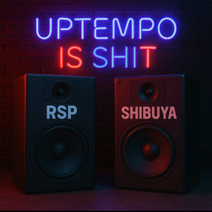 UPTEMPO IS SHIT