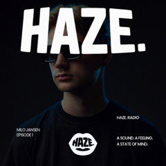 HAZE. Radio - Mixed by Milo Jansen #1