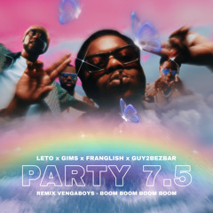 PARTY 7.5 (Leto x Gims x Franglish x Guy2bezbar)