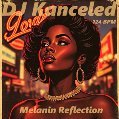 DJ Kanceled- Melanin Reflection