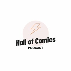 Hall of Comics Podcast - Issue #72 - Back for 2020