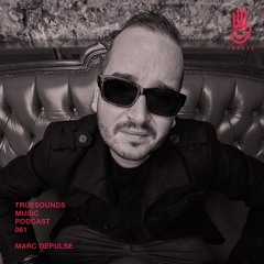 TrueCast 061 - Marc DePulse