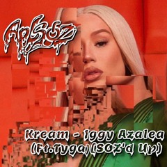 Kream - Iggy Azalea (feat. Tyga) [SOZ'd Up]