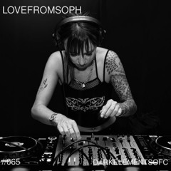 DEOFC 065 | LOVEFROMSOPH