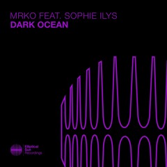 MRKO - Dark Ocean (feat. Sophie Ilys)