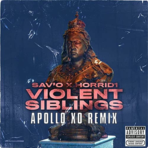 Sav'O x Horrid1 - Violent Siblings (Apollo Xo Remix)