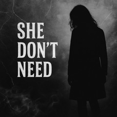 She Don’t Need
