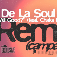 De La Soul - All Good (feat. Chaka Kahn) (Siddhartha Says Remix)
