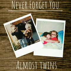Never Forget You (cover) - Almost Twins