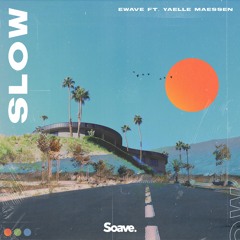 EWAVE - Slow (ft. Yaelle Maessen)