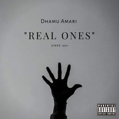 Real Ones - Dhamu Amari