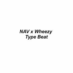 NAV  X Wheezy Type Beat (prod. by Economy)