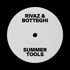 Rivaz & Botteghi present #SUMMERTOOLS!