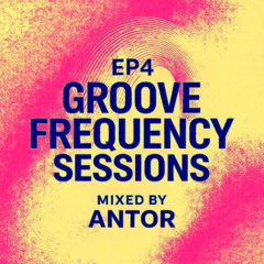 Groove Frequency Session Ep4 |  House & Tech House