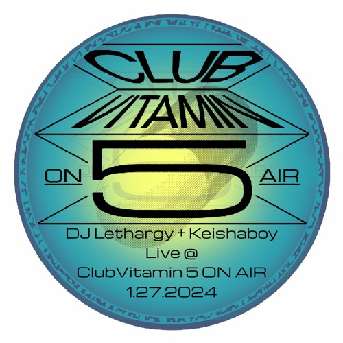 DJ Lethargy + Keishaboy Live @ Club Vitamin 5 ON AIR 1.27.24