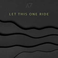 Let This One Ride (Original Mix)