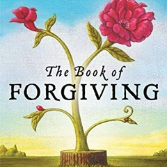 Read EBOOK EPUB KINDLE PDF The Book of Forgiving: The Fourfold Path for Healing Ourse