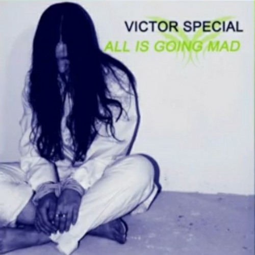 Victor Special - All is Going Mad