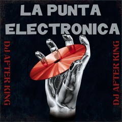 La Punta Electronica Dj After King