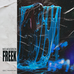 Wes Henderson - Freek (Original Mix) Freedom Rec