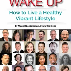 Read✔ ebook ⚡PDF⚡ Wake Up: How to Live a Healthy Vibrant Lifestyle