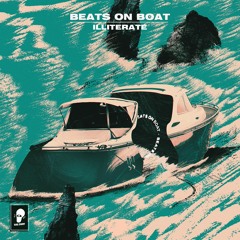 illiterate⎪Beats on Boat #7