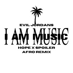 EVIL JORDANS - HOPE X SPOILER ( AFRO REMIX )