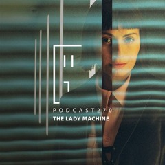 The Lady Machine - HATE Podcast 270