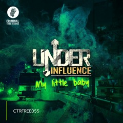 Under Influence - My Little Baby [CTRFREE055 01.04.2020]