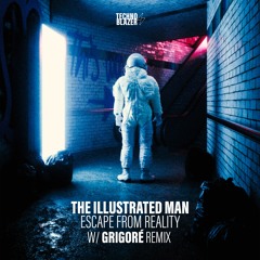TBZ025 THE ILLUSTRATED MAN - Escape From Reality (Grigoré Remix)