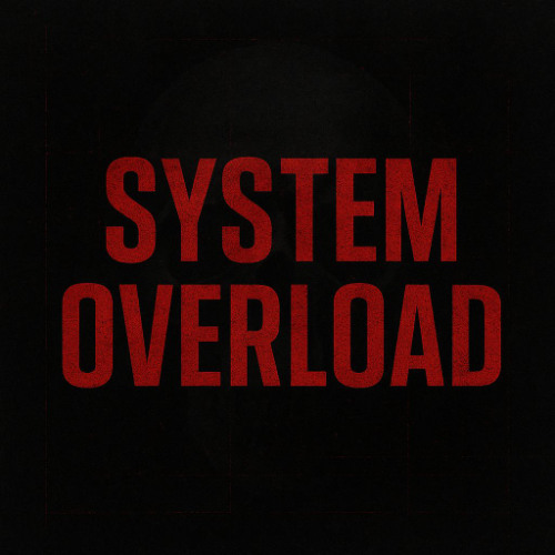 System Overload