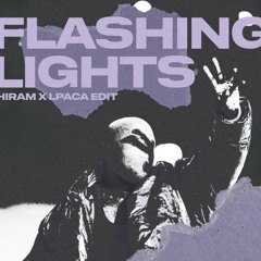 Flashing Lights (Hiram X LPACA Edit)